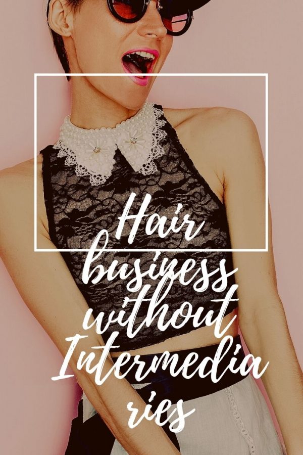 Hair business without Intermediaries