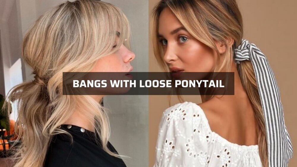 style-curtain-bangs-loose-ponytail