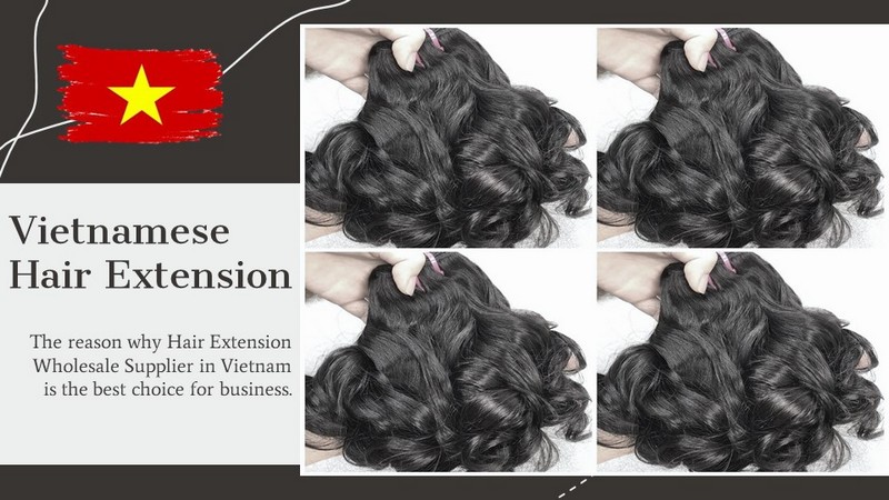 Hair Extension Wholesale Supplier in Vietnam is the best choice for business