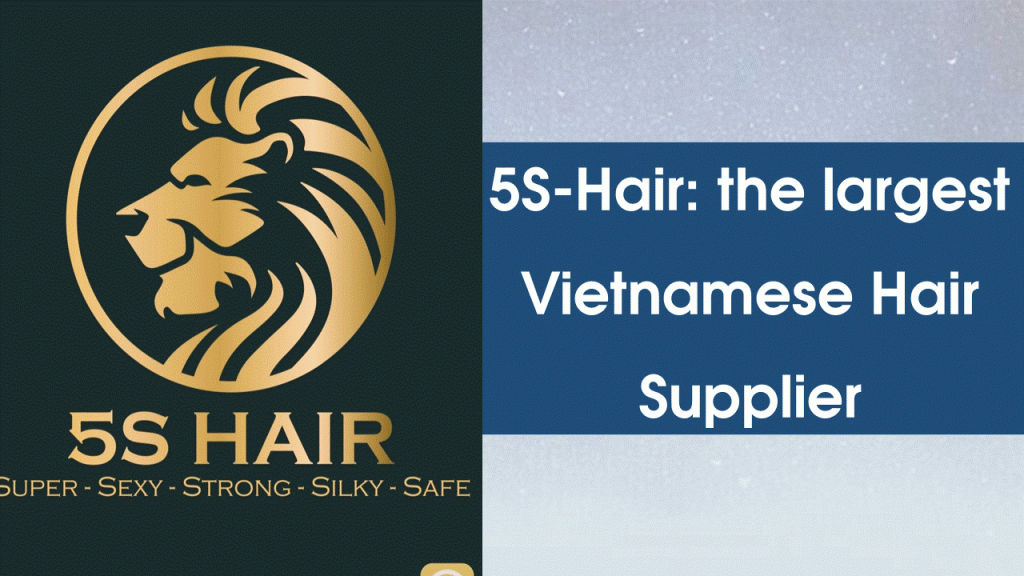 5S the largest Vietnamese hair supplier