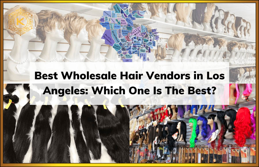 What is the best Wholesale hair vendors in Los Angeles?
