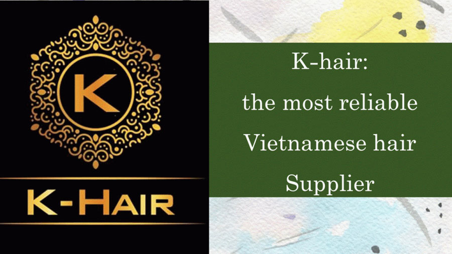 K-hair: Vietnamese hair Supplier