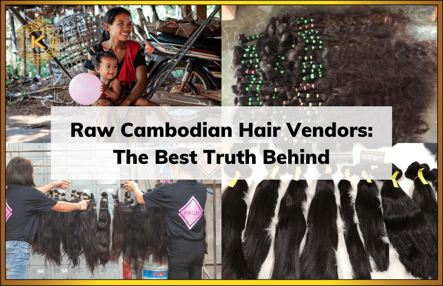 The truth about raw Cambodian hair vendor