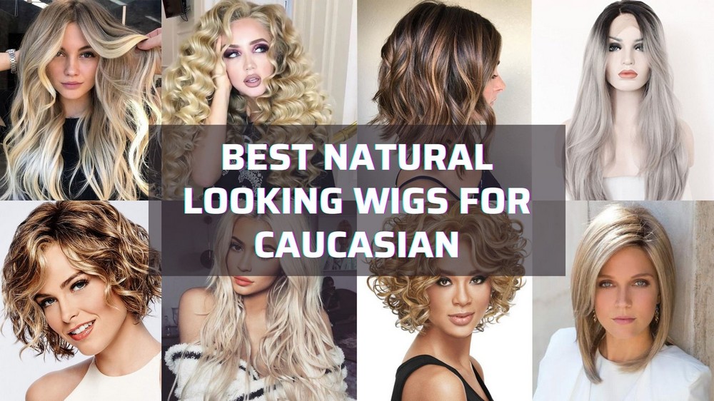 best natural looking wigs for caucasian 1