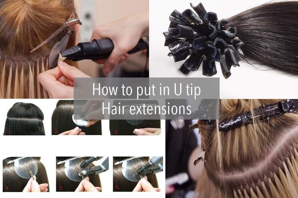 how to put in human hair extensions u tip