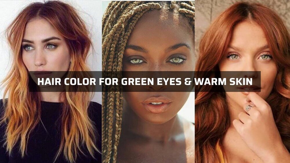 hair-color-for-green-eyes-with-warm-skin-undertone
