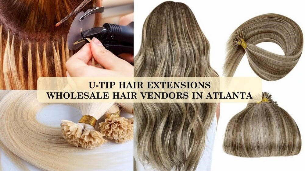 U - tip hair extensions supplied by wholesale hair distributors in Georgia, Atlanta