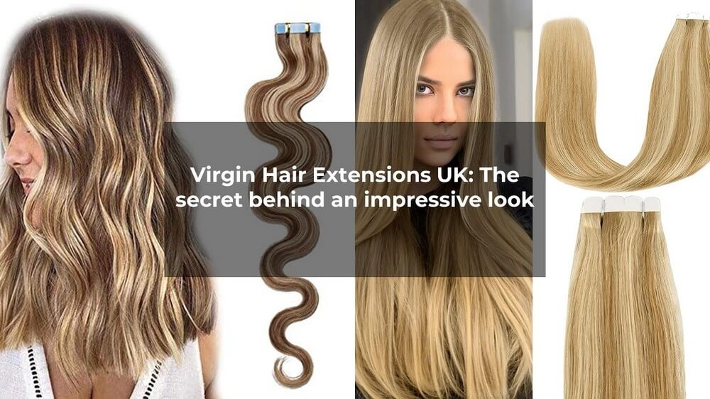 virgin hair extensions uk 1