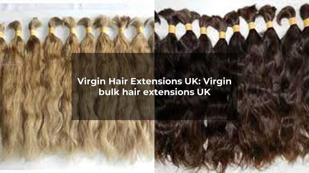 virgin hair extensions uk 7