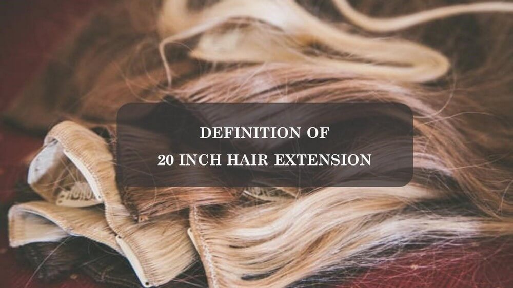 definition-of-20-inch-hair-extension
