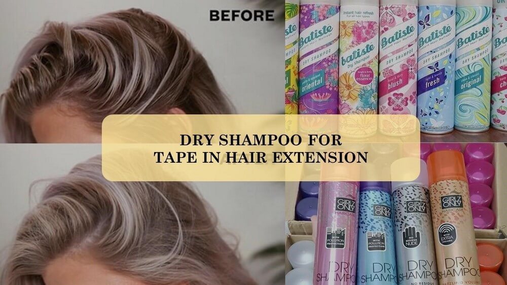dry-shampoo-for-tape-in-hair-extension