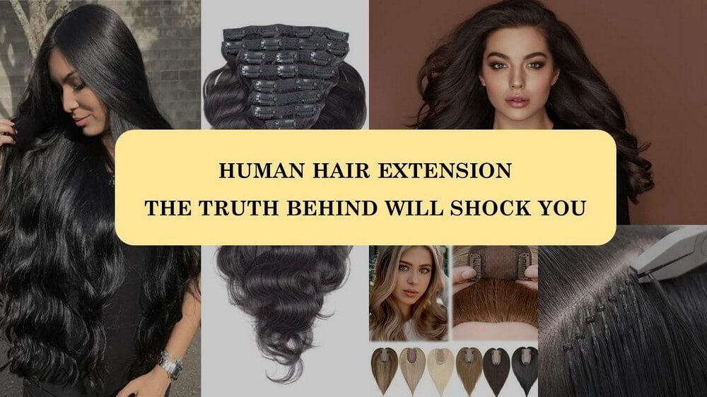 human hair extension truth behind