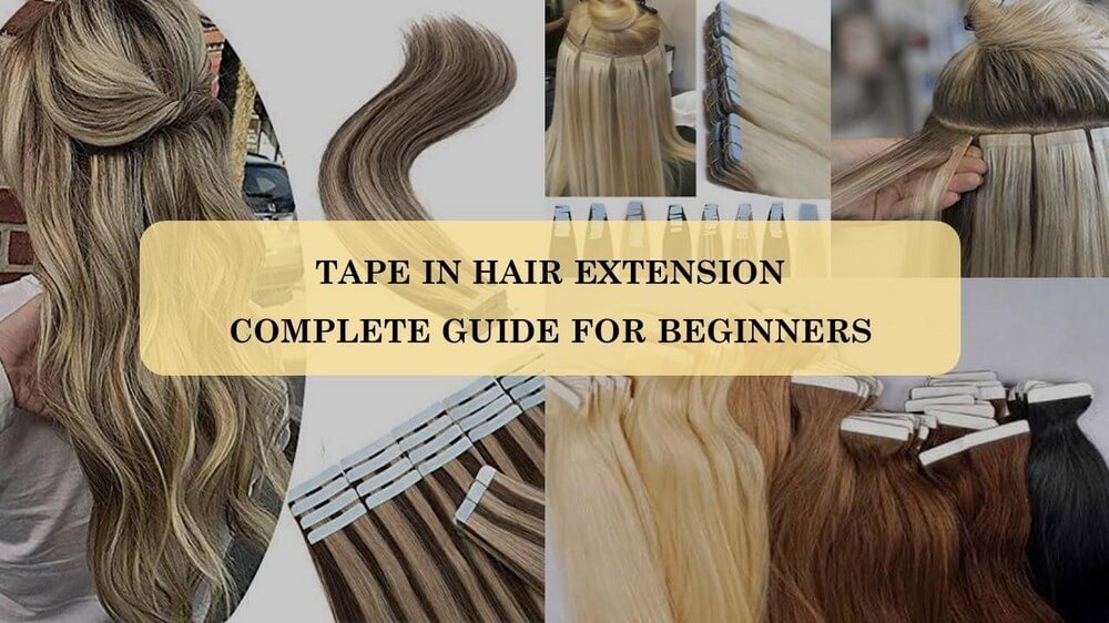 tape-in-hair-extension-complete-guide