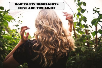 How to fix highlights that are too light