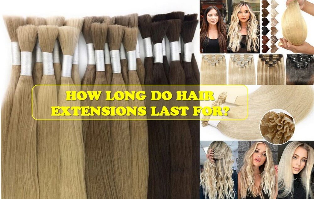 How long do hair extensions last 1 1
