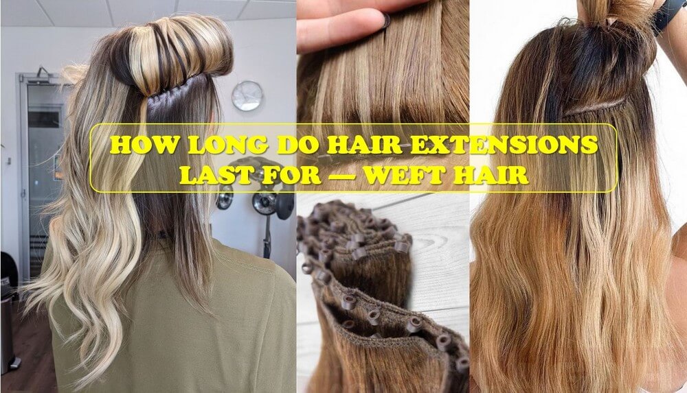 How-long-do-hair-extensions-last_5