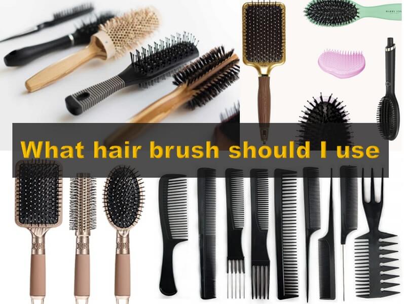 what hair brush should I use 1 1