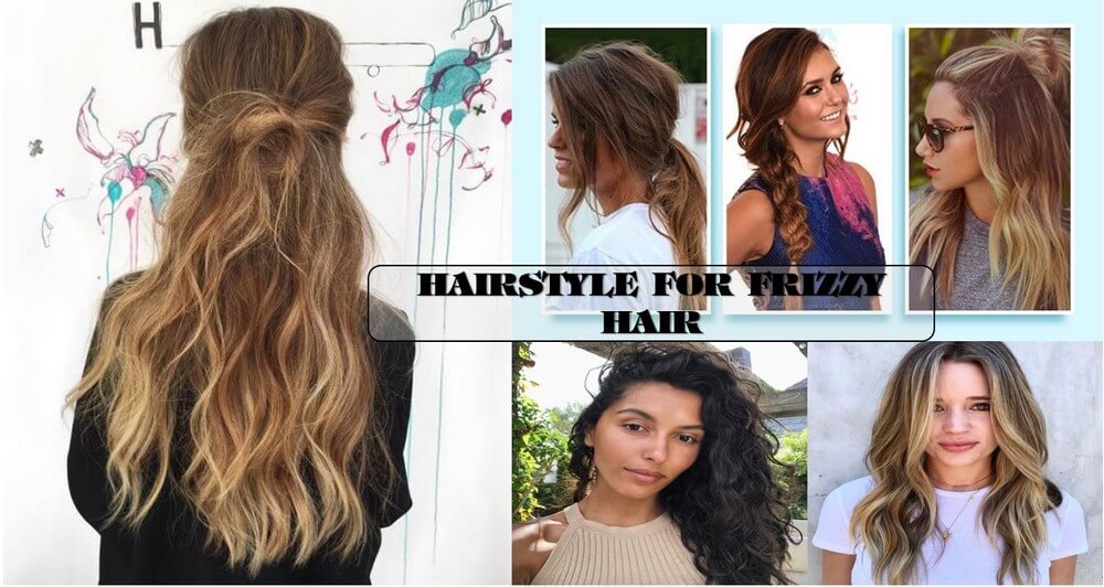 Hairstyles for frizzy hair 1