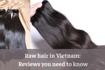raw hair Vietnam reviews you need to know