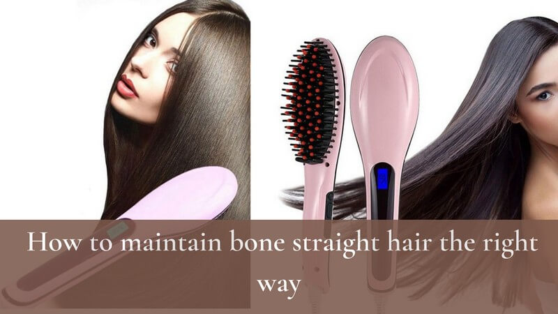 4-best-tips-on-how-to-maintain-bone-straight-hair-properly_5