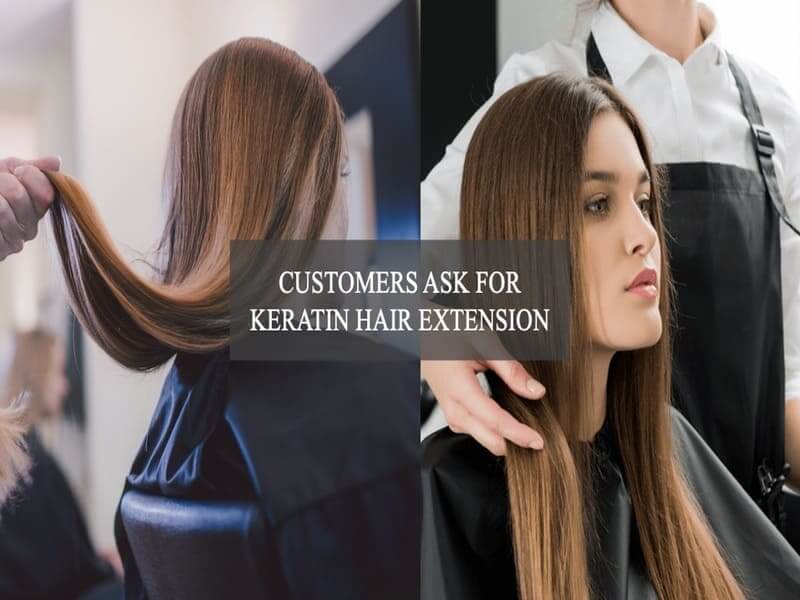 Customers-ask-for-keratin-hair-extension