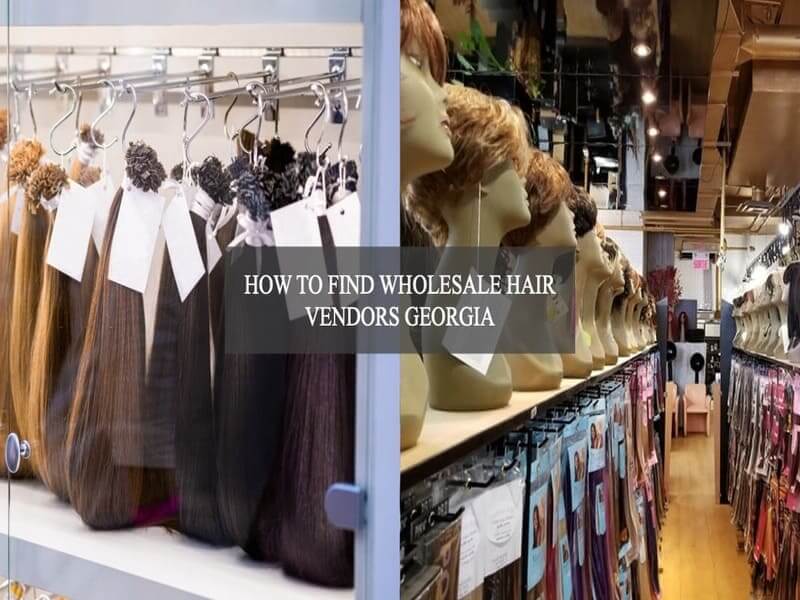 how-to-find-wholesale-hair-vendors-in-Georgia