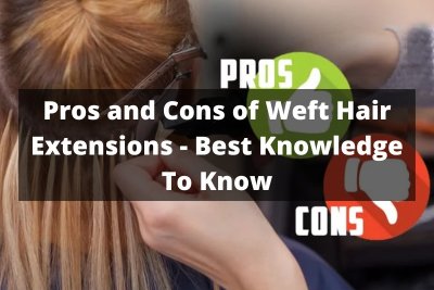 pros and cons of weft hair extensions 1
