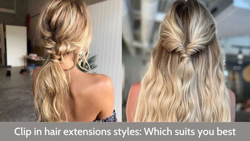 clip-in-hair-extensions-styles-which-suits-you-best_7