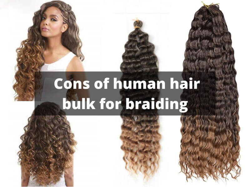 Disadvantages of human hair bulk 