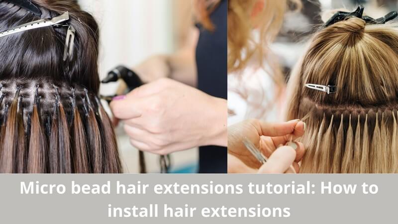 best-micro-bead-hair-extensions-tutorial-for-you_2