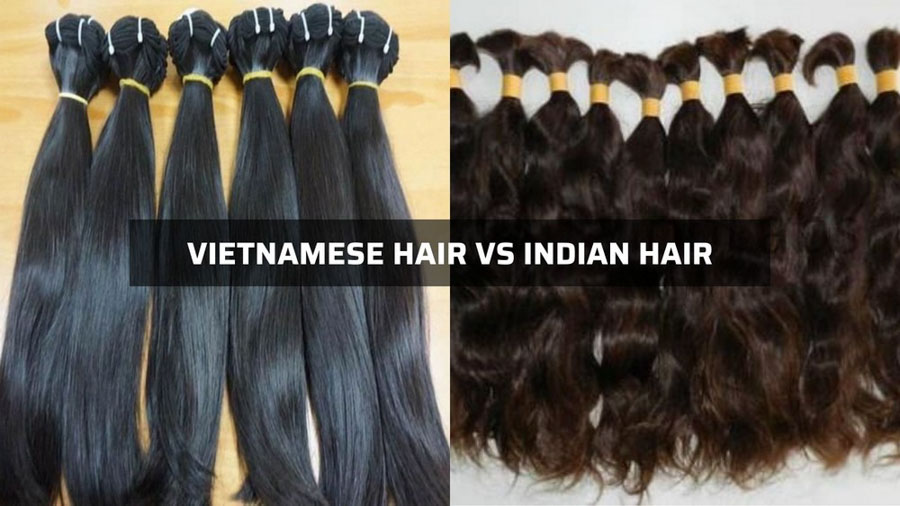 Compare Vietnamese hair vs Indian hair 