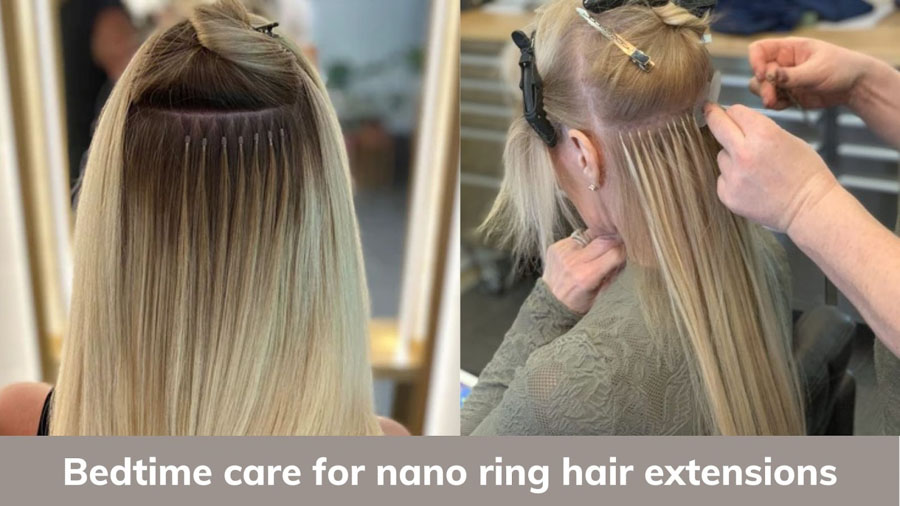 Bedtime care for nano ring hair