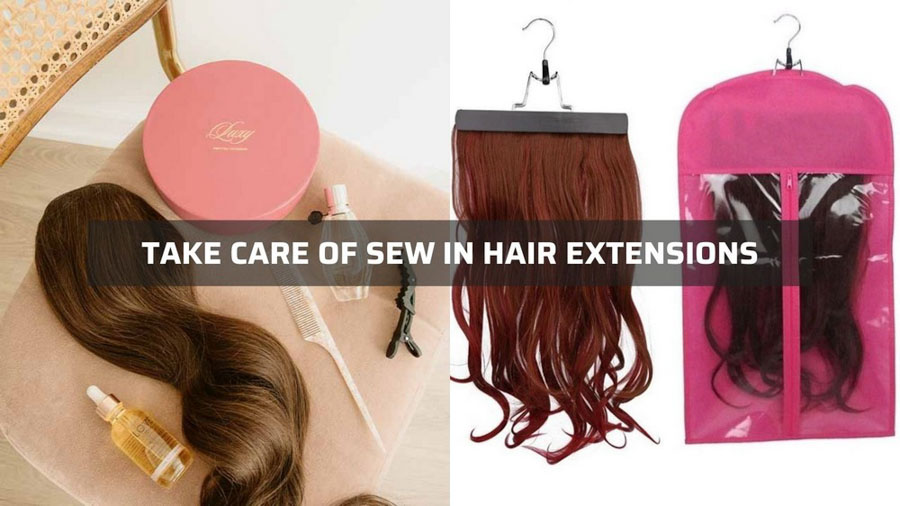 Take care of hair extension sew in