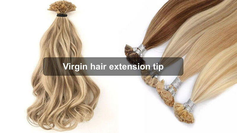 Virgin hair extension tip