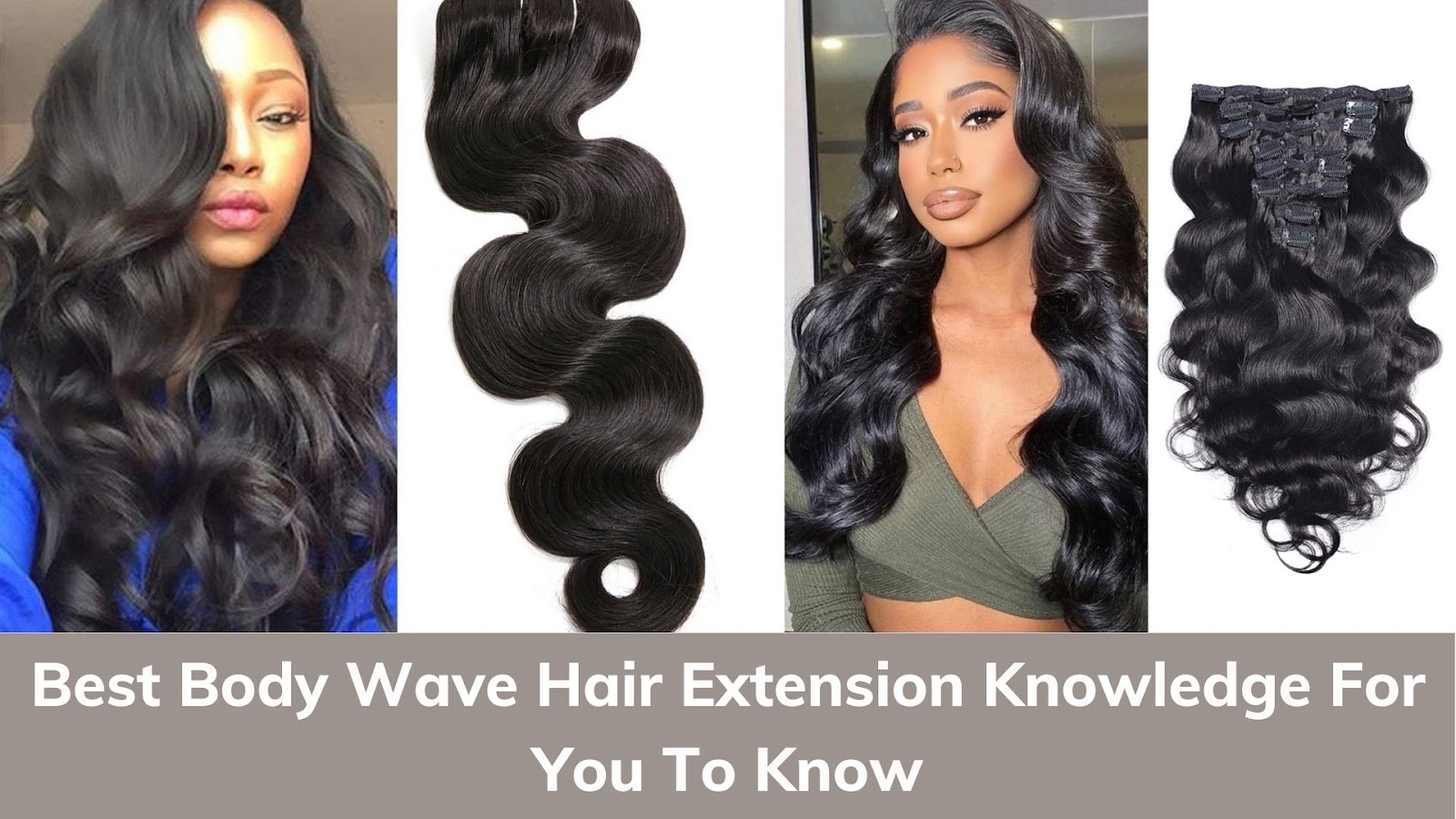 Best Body Wave Hair Extension Knowledge For You To Know
