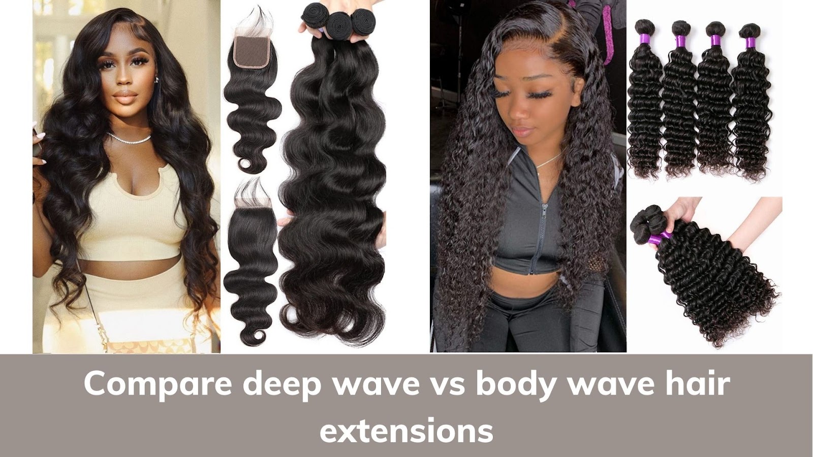 Compare deep wave vs body wave hair extensions