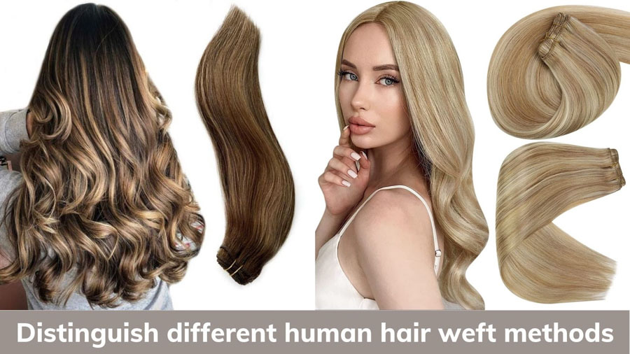 Distinguish different human hair weft methods