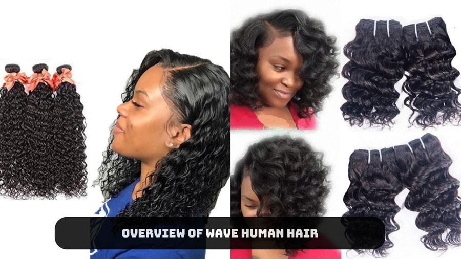 Overview of wave human hair