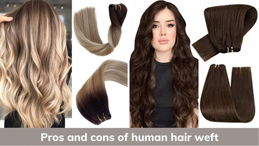 Pros and cons of human hair weft
