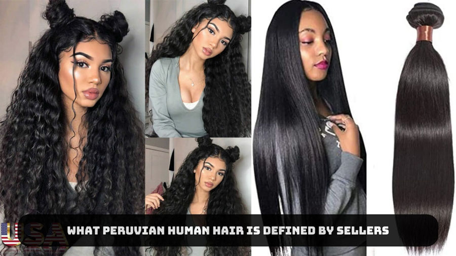 What Peruvian human hair is defined by sellers