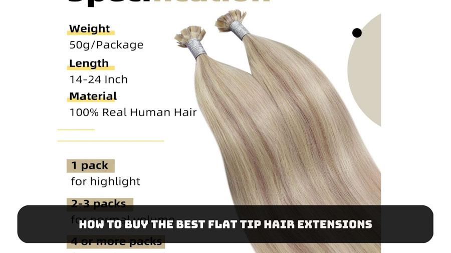 Flat tip hair extension information