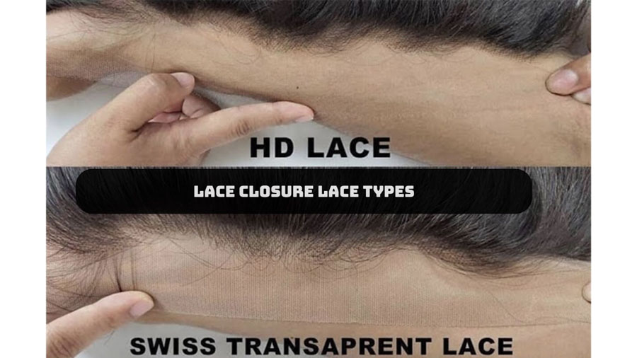 Lace closure lace types