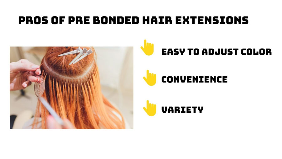 Pros of pre bonded hair 