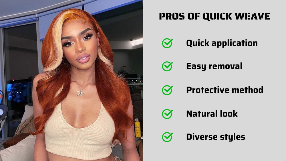 Pros of quick weaves