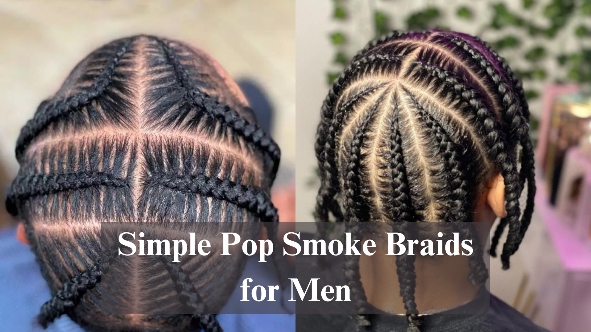 simple-pop-smoke-braids-for-men